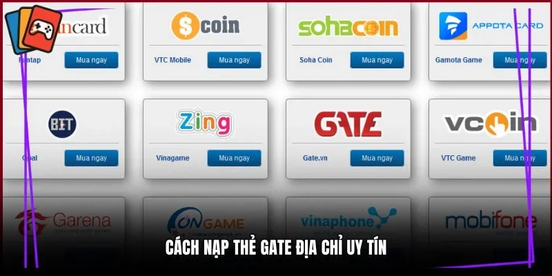 Cách nạp thẻ gate địa chỉ uy tín