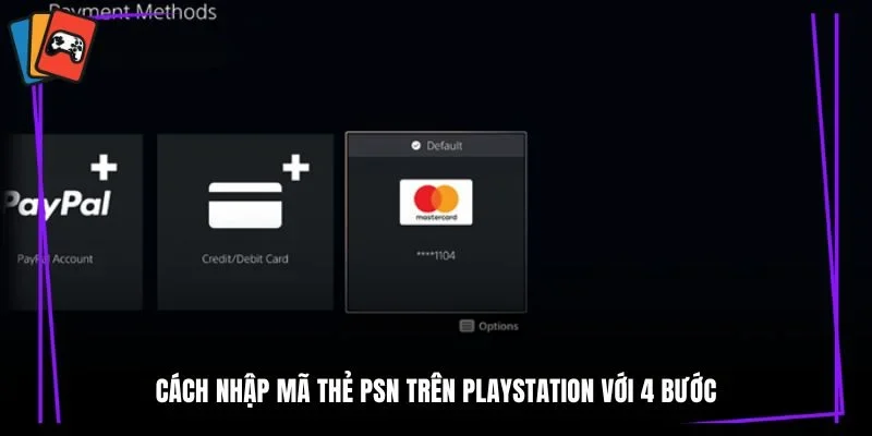 Cách nhập mã thẻ PSN trên PlayStation với 4 bước