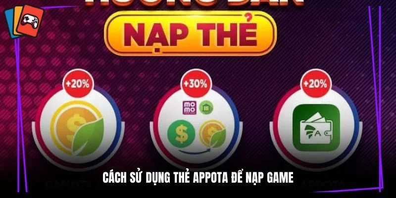 Cách sử dụng thẻ Appota để nạp game