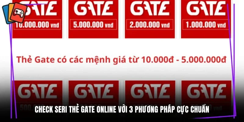 check seri thẻ Gate online