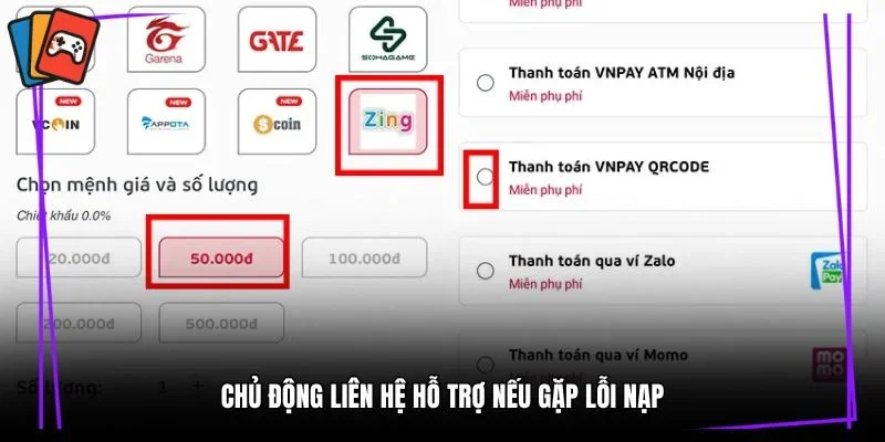 Chủ động liên hệ hỗ trợ nếu gặp lỗi nạp