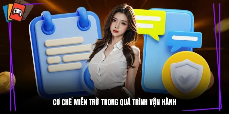 Cơ chế miễn trừ trong quá trình vận hành