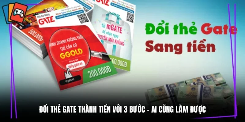 đổi thẻ Gate thành tiền