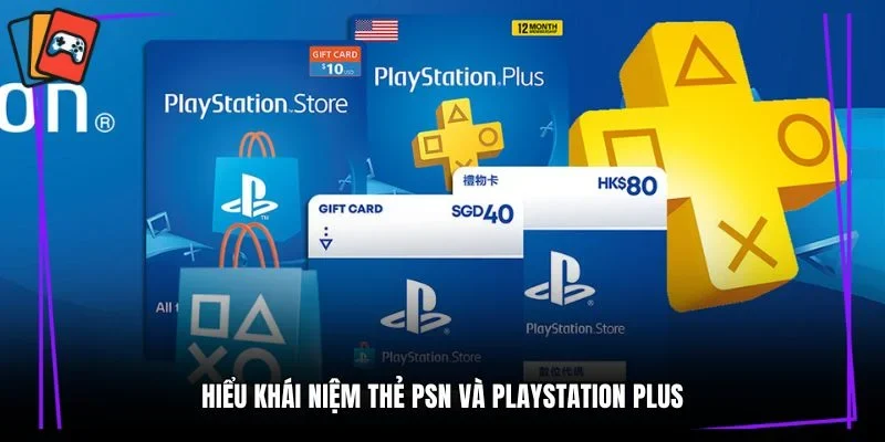 Hiểu khái niệm thẻ PSN và PlayStation Plus