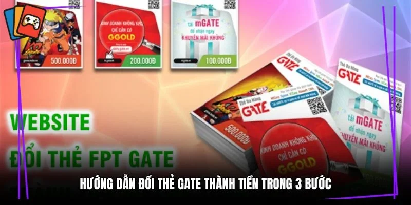 Hướng dẫn đổi thẻ Gate thành tiền trong 3 bước