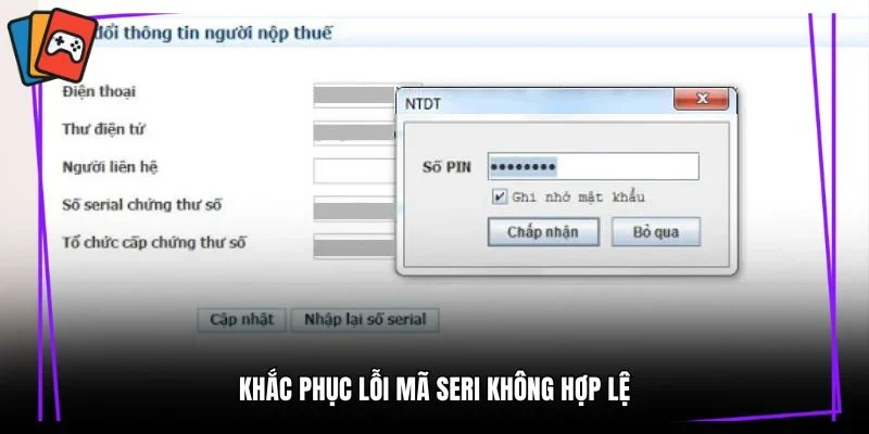 Khắc phục lỗi mã seri không hợp lệ