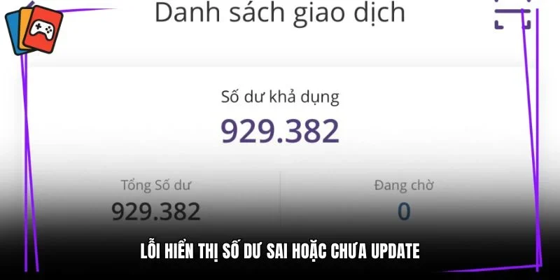 Lỗi hiển thị số dư sai hoặc chưa update