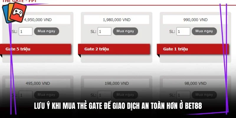 Lưu ý khi mua thẻ gate