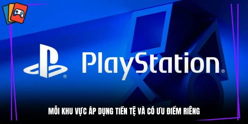 Mỗi khu vực áp dụng tiền tệ và có ưu điểm riêng