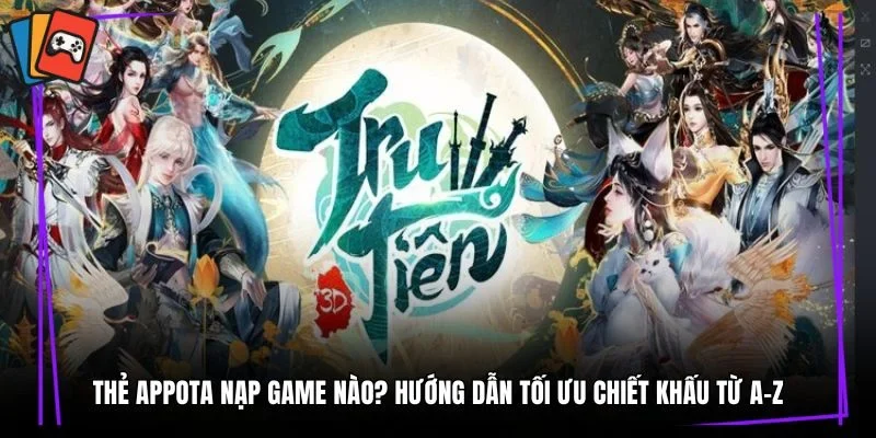 Thẻ Appota nạp game nào