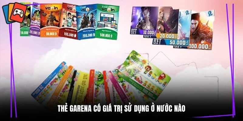Thẻ garena có giá trị sử dụng ở nước nào