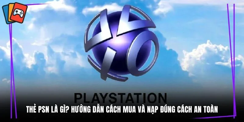 thẻ PSN là gì