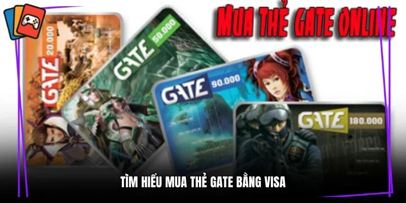 Tìm hiểu mua thẻ gate bằng visa