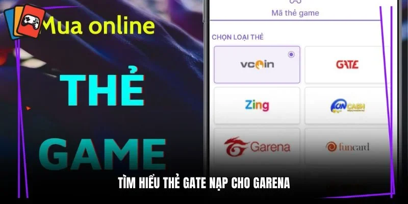 Tìm hiểu thẻ gate nạp cho garena